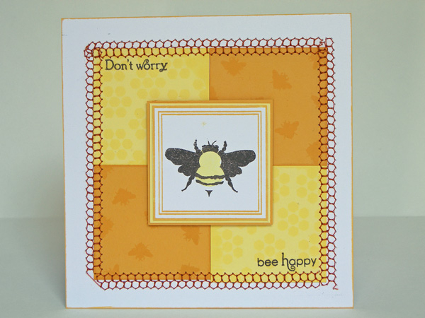 Project Title:  Donâ€™t Worry, Bee Happy<br />
Stamps:  Honey Bees, Borders &amp; Corners...
