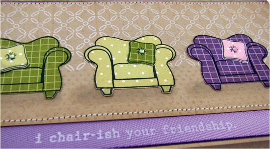 Chair-ish Your Friendship detail<br />
Stamps: On My Couch, Polka Dot Basics II, Background...