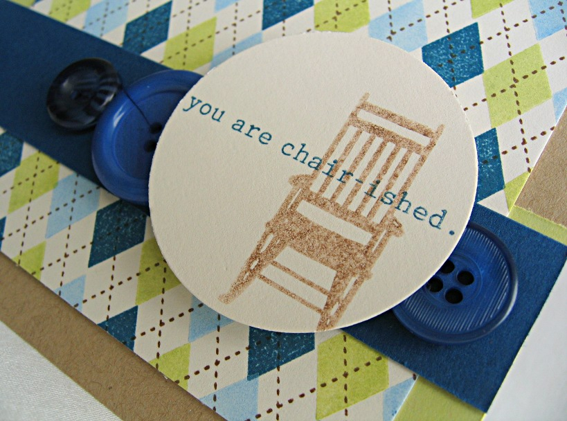 Stamps:  A Little Argyle &amp; Chair-ished<br />
Cardstock:  Kraft, White, Spring Moss &amp;...