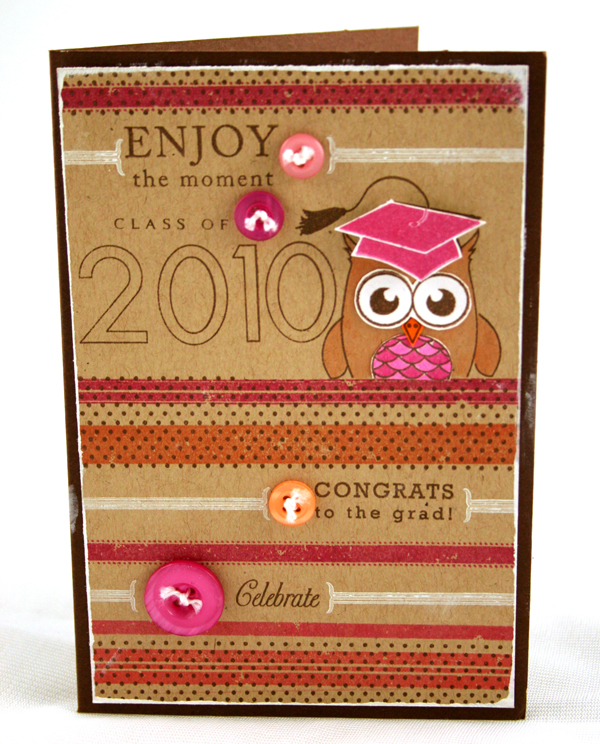 Class of 2010<br />
<br />
Stamps: For the Graduate, Wise Owl, Mixed Messages, Distressed...