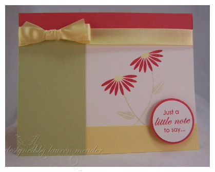 Daisy Note<br />
<br />
Stamps: Floral Frenzy<br />
Inks: Ruby Red, Lemon tart, Spring...