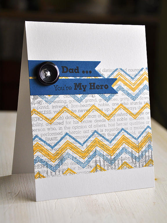 Stamps: Background Basics: Chevron Stripes &amp; My Hero, My Dad<br />
Ink: Smoky Shadow, True...