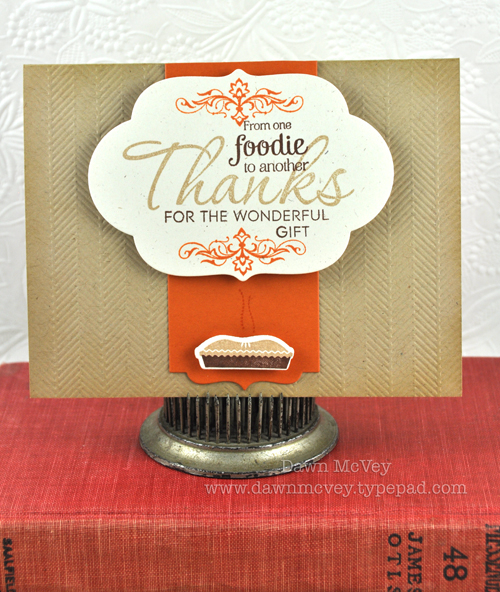 Paper: rustic cream, kraft, canyon clay<br />
Stamps: Thanks All Ways, Foodie Fun, Gratitude...
