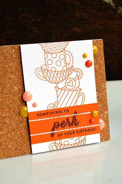 {Perk Up Your Week} card <br />
<br />
Stamps - Latte Love<br />
CS - White, Orange Zest<br...