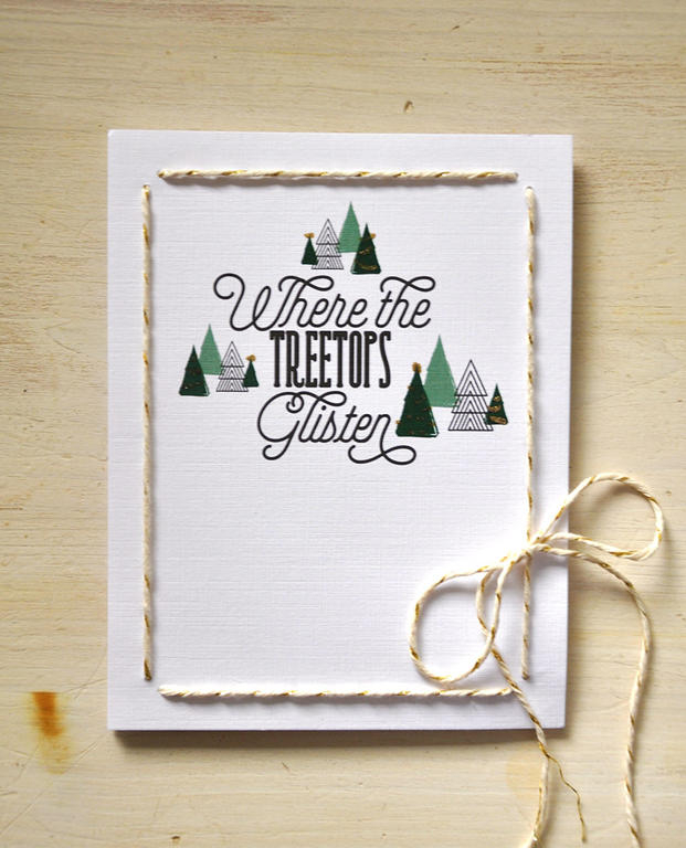 Pattern Paper: Treetops Glisten<br />
Cardstock: White<br />
Other: Cream &amp; Gold Twine and...