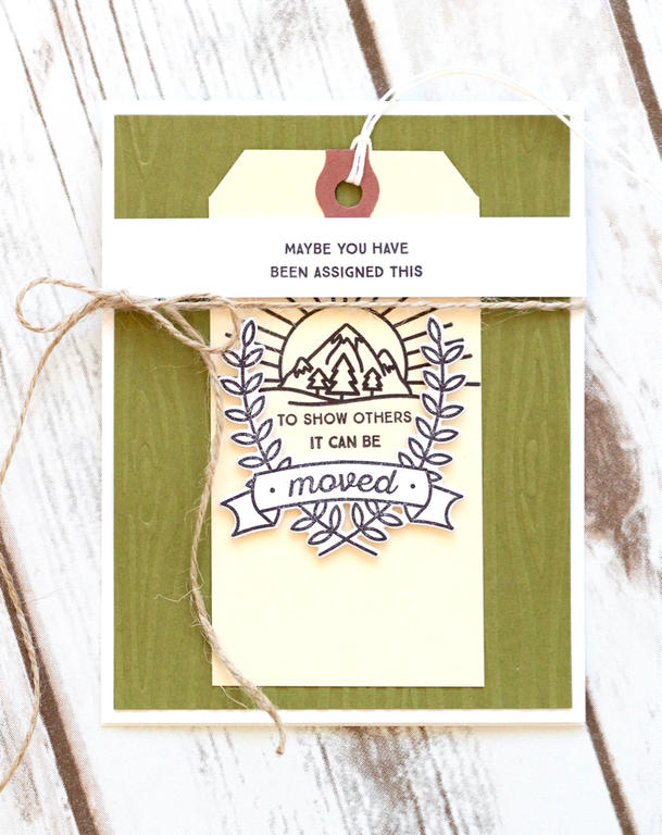 STAMPS - Quoted: Move Mountains<br />
INK - Black<br />
PAPER - White, Ripe Avocado<br />...