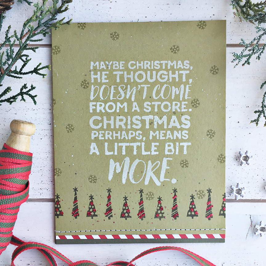 STAMPS: Quoted: Little Bit More<br />
<br />
INK: Fresh Snow, Prairie Grass, Olive Twist<br />...