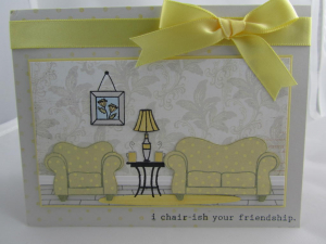 Chair-ish your friendship card