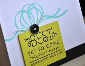 The Best Is Yet To Come Card