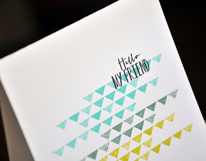 Hello My Friend Triangle Row Card Detail