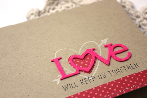 Love Will Keep Us Together Card - detail