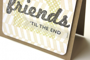 Friends 'Til The End Card - detail