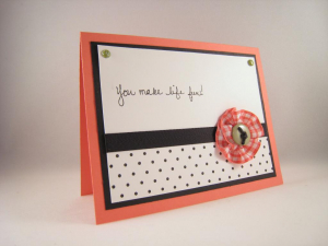 You Make Life Fun - Ribbon Flower