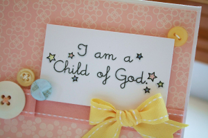 Heavenly Medley I am a Child of God card detail
