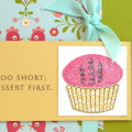 Having fun with the Cupcake Collection!  Stamps: Cupcake Collection; Ink: Memento Rich Cocoa; Paper: SU Kiwi Kiss, SU So Saffron, Neenah White, October Afternoon Cherry Hill Collection;...