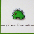 You are Dino-mite!