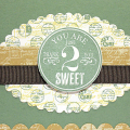 You are 2 Sweet Card