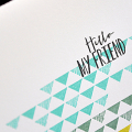 Hello My Friend Triangle Row Card Detail
