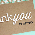 Thank You Friend Card - detail