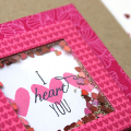 I Heart You Shaker Card - detail
