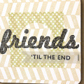 Friends 'Til The End Card
