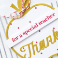 Supplies

Stamps: Enclosed: Apple, Keep It Simple: Teacher, Tucked In: Thank You, Polka Dot Basics
Ink: True Black, Pure Poppy
Cardstock: White, Luxe Gold
Patterned Paper: Black & White...