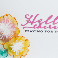 Supplies

Stamps: Bloomers, Keep It Simple: Praying for You
Ink: Hibiscus Burst, True Black, Harvest Gold, Orange Zest, Summer Sunrise, Aqua Mist, Tropical Teal, Hawaiian Shores, Versamark...