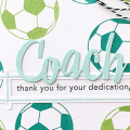 STAMPS: Thanks, Coach, Go for the Goal, Outlined
INK: New Leaf, Tropical Teal, True Black
PAPER: white, Aqua Mist
DIES: Outlined dies and Thanks, Coach dies
OTHER: enamel dot.