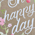Oh Happy Day Card - detail