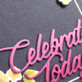 Celebrate Today Close Up