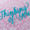 *All supplies are available at Papertrey Ink, unless otherwise noted.

Cardstock: Pale Peony, Hawaiian Shores, White

Dies: Big Basics: Thinking of You

Other: Woodblock Prints Stencil,...