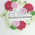 esus Is the Reason card:
STAMPS: Holiday Greens, Inspired: Jesus
INK: Simply Chartreuse, Pure Poppy, Lovely Lady
PAPER: white
DIES: Holiday Greens, Inspired: Jesus
OTHER: sequins.