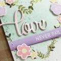 Love Never Fails Close Up