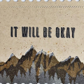 It Will Be Okay Card