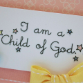 Heavenly Medley I am a Child of God card detail